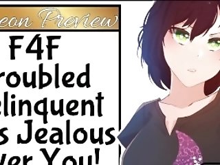 F4f Troubled Delinquent Gets Jealous Over You!